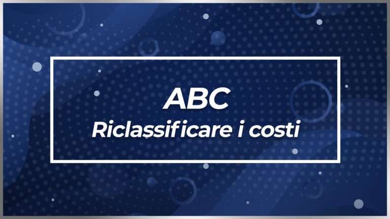 ABC - Riclassificare i costi