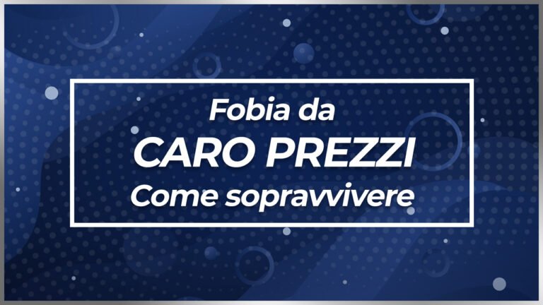 Fobia da caro prezzi - come sopravvivere - Fiscando