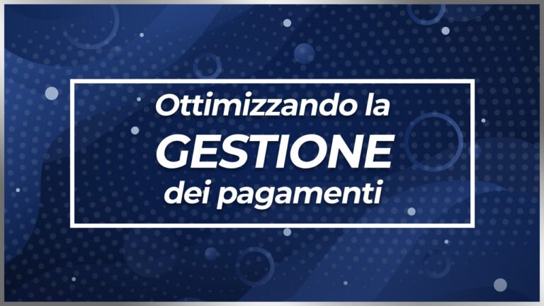 Ottimizzando la gestione dei pagamenti